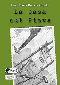 Baixar La casa sul Piave (Collana ebook Vol. 41) (Italian Edition) pdf, epub, eBook