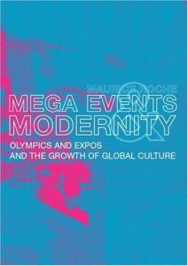 Baixar Megaevents and Modernity: Olympics and Expos in the Growth of Global Culture pdf, epub, eBook