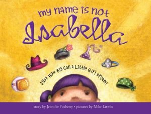 Baixar My Name Is Not Isabella: Just How Big Can a Little Girl Dream? pdf, epub, eBook