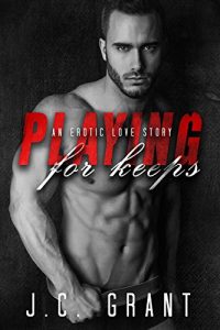 Baixar Playing For Keeps: An Erotic Love Story (Playing For Keeps Book 1) (English Edition) pdf, epub, eBook