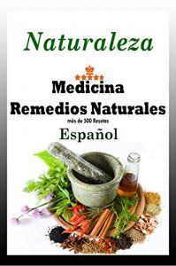Baixar Medicina y Remedios Casero: 800 Remedios Caseros (Spanish Edition) pdf, epub, eBook