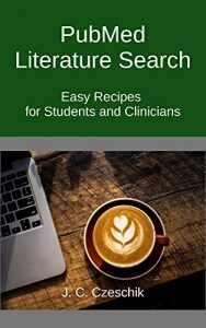 Baixar PubMed Literature Search: Easy Recipes for Students and Clinicians (English Edition) pdf, epub, eBook