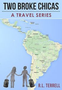 Baixar Two Broke Chicas Backpack Through South and Central America, Mexico and Cuba – A Travel Series: Book I – The Adventure Begins (Two Broke Chicas Travel Series 1) (English Edition) pdf, epub, eBook