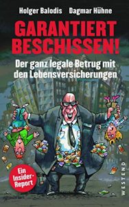 Baixar Garantiert beschissen!: Der ganz legale Betrug mit den Lebensversicherungen (German Edition) pdf, epub, eBook