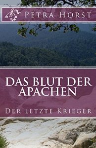 Baixar Das Blut der Apachen: Der letzte Krieger (German Edition) pdf, epub, eBook