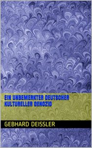 Baixar EIN UNBEMERKTER DEUTSCHER KULTURELLER GENOZID (German Edition) pdf, epub, eBook