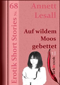 Baixar Auf wildem Moos gebettet: Erotik Short Stories Nr. 68 (German Edition) pdf, epub, eBook