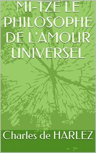 Baixar MI-TZE LE PHILOSOPHE DE L’AMOUR UNIVERSEL (French Edition) pdf, epub, eBook