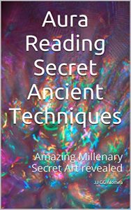 Baixar Aura Reading Secret Ancient Techniques: Amazing Millenary Secret Art revealed (English Edition) pdf, epub, eBook