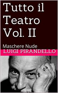 Baixar Tutto il Teatro  Vol. II: Maschere Nude (Italian Edition) pdf, epub, eBook