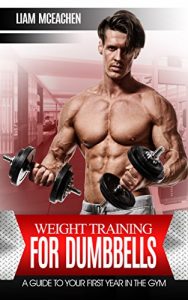 Baixar Weight Training For Dumbbells: A Guide to Your First Year in the Gym (English Edition) pdf, epub, eBook