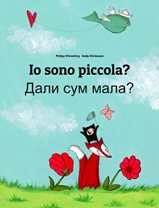 Baixar Io sono piccola? Dali sum mala?: Libro illustrato per bambini: italiano-macedone (Edizione bilingue) (Italian Edition) pdf, epub, eBook