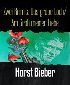 Baixar Zwei Krimis: Das graue Loch/ Am Grab meiner Liebe (German Edition) pdf, epub, eBook