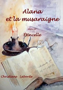 Baixar Alana et la musaraigne: suivi de Etincelle (French Edition) pdf, epub, eBook