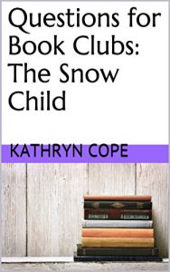 Baixar Questions for Book Clubs: The Snow Child (English Edition) pdf, epub, eBook