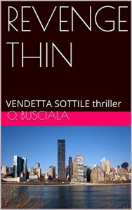 Baixar REVENGE THIN Thriller: VENDETTA SOTTILE Thriller (Italian Edition) pdf, epub, eBook
