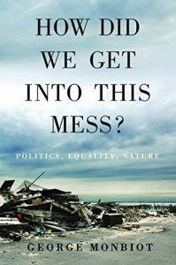 Baixar How Did We Get Into This Mess?: Politics, Equality, Nature pdf, epub, eBook