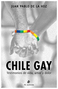 Baixar Chile gay: testimonios de vida, amor y dolor pdf, epub, eBook