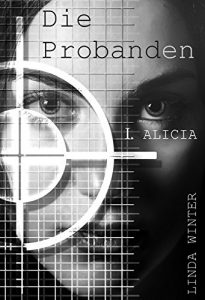 Baixar Die Probanden: Alicia [Band 1] (German Edition) pdf, epub, eBook