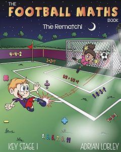 Baixar The Football Maths Book   The Rematch!: A Key Stage 1 maths book for young soccer fans (The Football Maths Book Series 2) (English Edition) pdf, epub, eBook