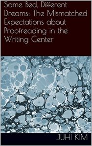 Baixar Same Bed, Different Dreams: The Mismatched Expectations about Proofreading in the Writing Center (English Edition) pdf, epub, eBook