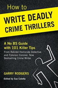 Baixar How To Write Deadly Crime Thrillers: A No BS Guide With 101 Killer Tips (How To Write Deadly Crime Fiction Series, Book 1) (English Edition) pdf, epub, eBook