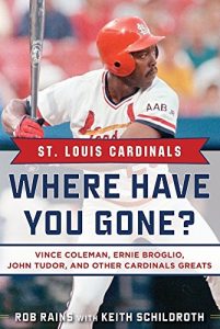 Baixar St. Louis Cardinals: Where Have You Gone? Vince Coleman, Ernie Broglio, John Tudor, and Other Cardinals Greats pdf, epub, eBook