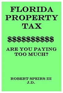 Baixar FLORIDA PROPERTY TAX: ARE YOU PAYING TOO MUCH? (English Edition) pdf, epub, eBook