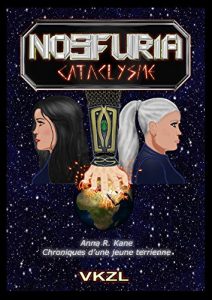 Baixar Nosfuria Cataclysme: Anna R.Kane: Chroniques d’une jeune terrienne (French Edition) pdf, epub, eBook