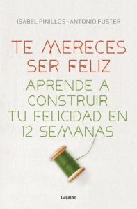 Baixar Te mereces ser feliz: Aprende a construir tu felicidad en 12 semanas pdf, epub, eBook