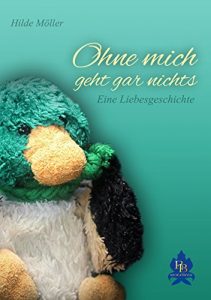 Baixar Ohne mich geht gar nichts: Eine Liebesgeschichte (German Edition) pdf, epub, eBook