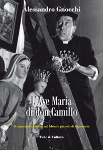 Baixar L’Ave Maria di don Camillo: Il cammino cristiano nel Mondo piccolo di Guareschi (Italian Edition) pdf, epub, eBook