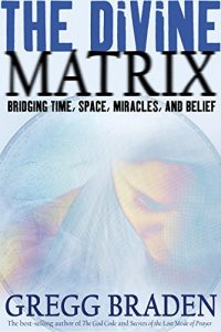 Baixar The Divine Matrix: Bridging Time, Space, Miracles, and Belief: Bridging Time, Space, Miracles and Belief pdf, epub, eBook