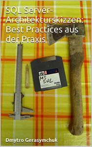Baixar SQL Server-Architekturskizzen: Best Practices aus der Praxis (German Edition) pdf, epub, eBook