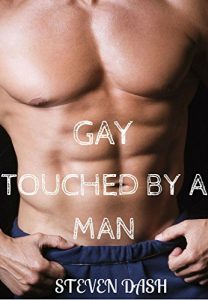 Baixar GAY: Touched By A Man (Gay Fiction, Gay First Time) (English Edition) pdf, epub, eBook