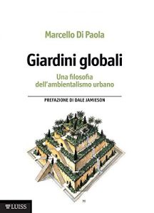 Baixar Giardini globali: Una filosofia dell’ambientalismo urbano pdf, epub, eBook