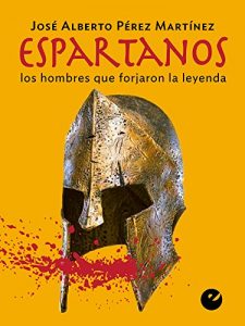 Baixar Espartanos: Los hombres que forjaron la leyenda (Spanish Edition) pdf, epub, eBook