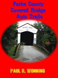 Baixar Parke County Covered Bridge Auto Trails: A West-Central Indiana Road Trip (Exploring Indiana’s Highways and Back Roads Series Book 3) (English Edition) pdf, epub, eBook