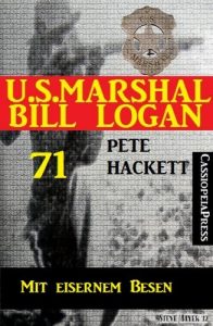 Baixar U.S. Marshal Bill Logan 71: Mit eisernem Besen (German Edition) pdf, epub, eBook