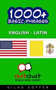 Baixar 1000+ Basic Phrases English – Latin (ChitChat WorldWide) (English Edition) pdf, epub, eBook