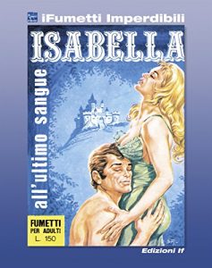 Baixar Isabella n. 3 (iFumetti Imperdibili): All’ultimo sangue, Isabella n. 3, 10 maggio 1966 pdf, epub, eBook