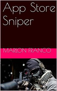Baixar App Store Sniper – Mobile App Optimization Secrets Revealed (2017 Edition): Learn app marketing and optimize your apps/games today with this step by step … Blackhat, Whitehat Only) (English Edition) pdf, epub, eBook