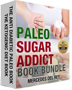 Baixar Sugar Detox:The Paleo Sugar Addict Book Bundle: Diabetes, Diabetes Diet, Diabetes Cure, Diabetic Recipes : Lose the Sugar Habit Forever : Anti Inflammatory. … :Best Ketogenic Recipes 1 (English Edition) pdf, epub, eBook