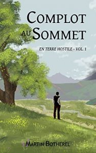 Baixar Complot au sommet: En Terre Hostile – Vol. 1 (French Edition) pdf, epub, eBook