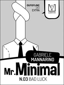 Baixar Mr. Minimal n. 03: Bad Luck: 10 (Out of Line) pdf, epub, eBook