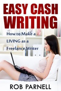 Baixar Easy Cash Writing: How to Make a Living as a Freelance Writer (English Edition) pdf, epub, eBook