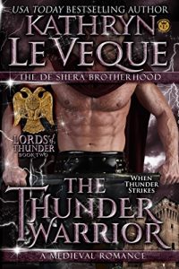 Baixar The Thunder Warrior: The de Shera Brotherhood Book Two (Lords of Thunder: The de Shera Brotherhood Trilogy 2) (English Edition) pdf, epub, eBook