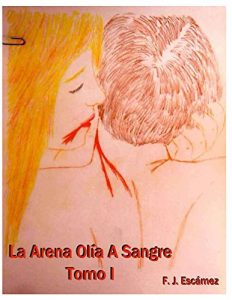 Baixar La Arena Olia A Sangre Tomo I (Spanish Edition) pdf, epub, eBook