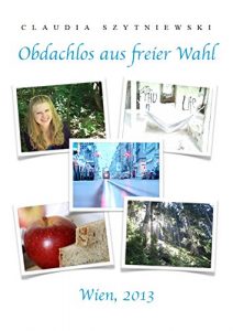 Baixar Obdachlos aus freier Wahl: Wien 2013 (German Edition) pdf, epub, eBook