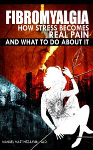 Baixar FIBROMYALGIA. How stress becomes real pain and what to do about it (English Edition) pdf, epub, eBook